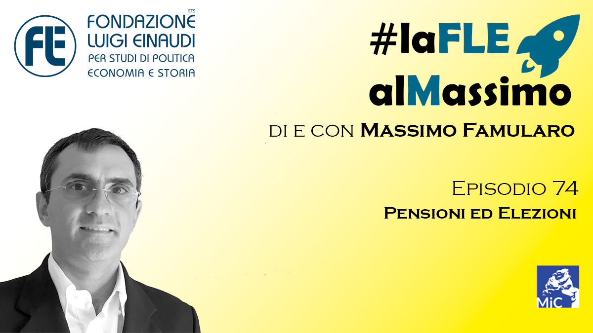 #laFLEalMassimo – Episodio 74: Pensioni ed Elezioni