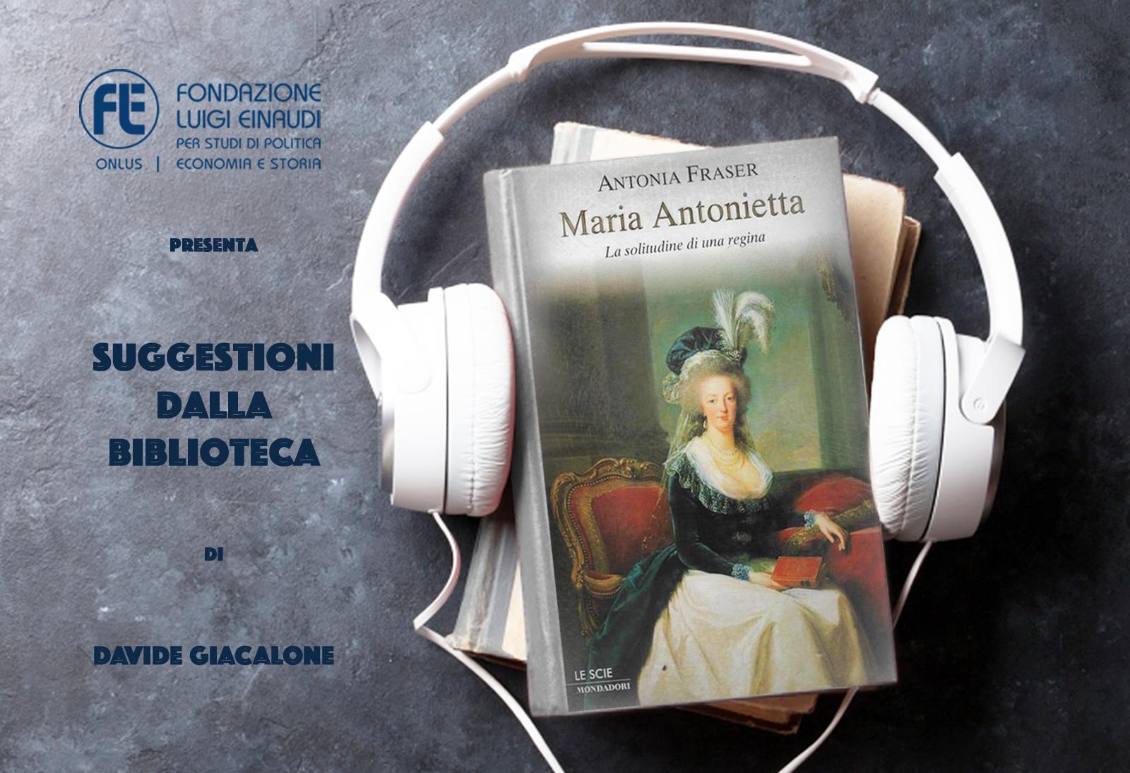 Antonia Fraser – Maria Antonietta – La solitudine di una regina
