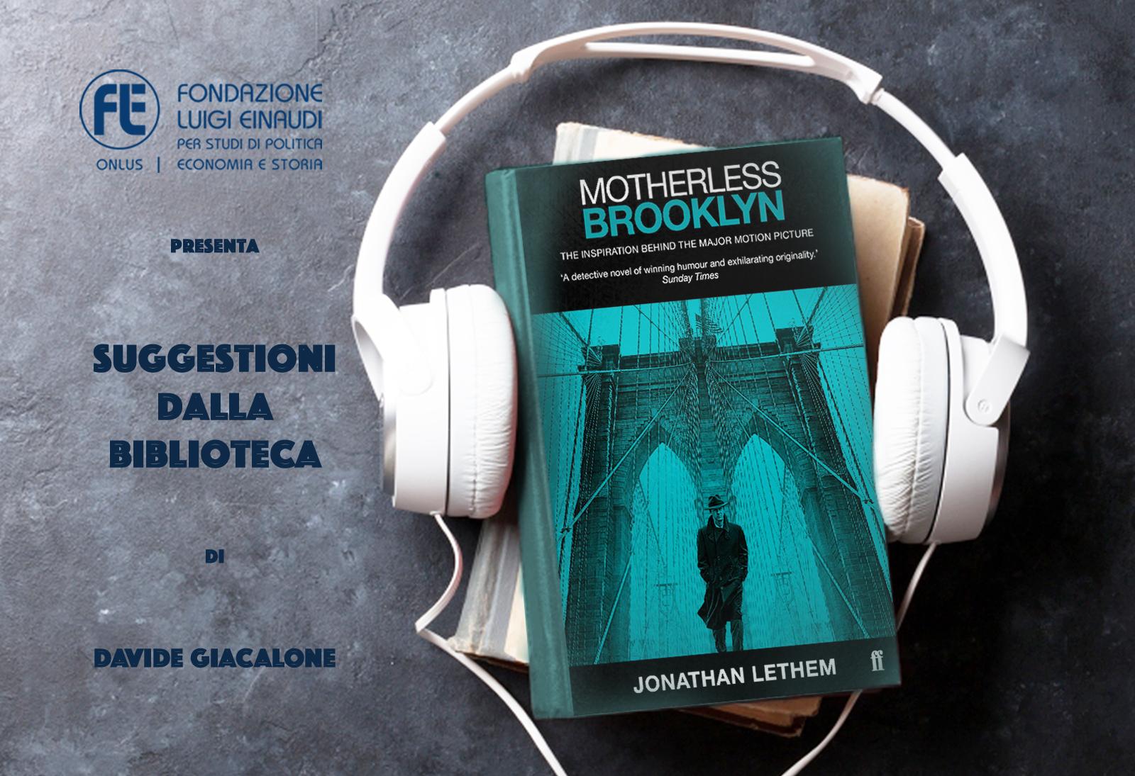 Jonathan Lethem – Motherless Brooklin – Fondazione Luigi Einaudi