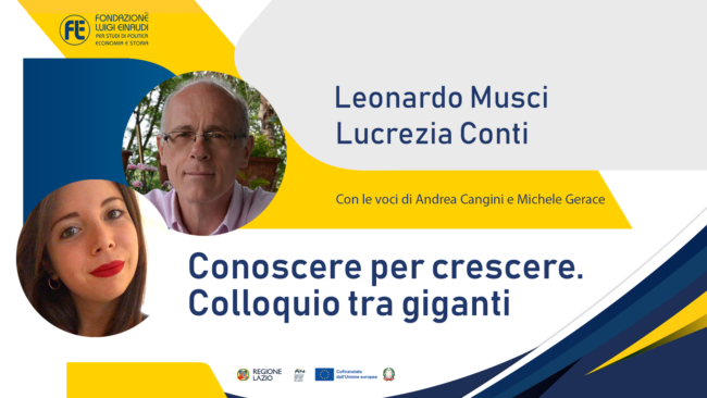 Conoscere per crescere. Colloquio tra giganti di Leonardo Musci e Lucrezia Conti (con le voci di Andrea Cangini e Michele Gerace)