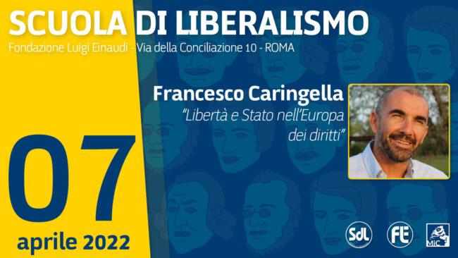 Scuola di Liberalismo 2022 - Francesco Caringella “Libertà e Stato nell’Europa dei diritti”
