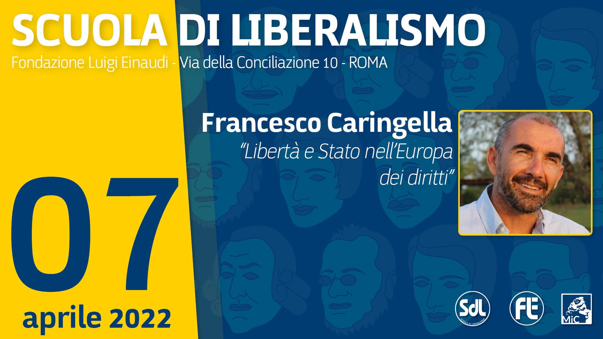 Scuola di Liberalismo 2022 – Francesco Caringella “Libertà e Stato nell’Europa dei diritti”