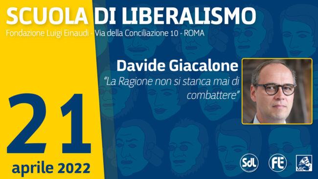 Scuola di Liberalismo 2022 - Davide Giacalone “La Ragione non si stanca mai di combattere”