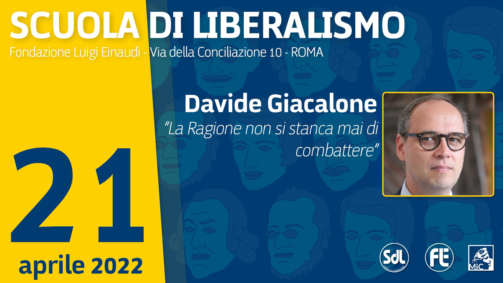 Scuola di Liberalismo 2022 – Davide Giacalone “La Ragione non si stanca mai di combattere”