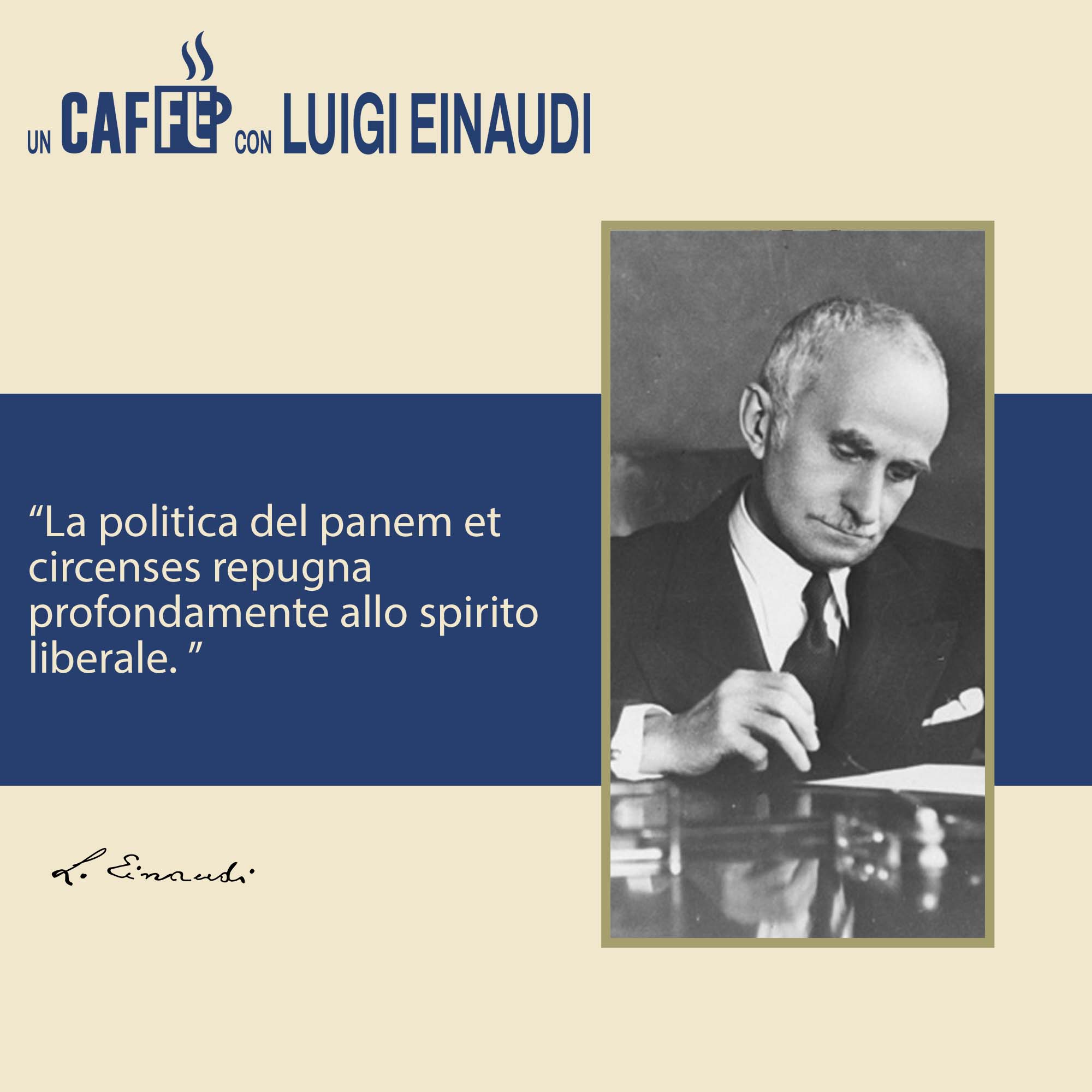 #uncaffèconLuigiEinaudi ☕ – La politica del panem et circenses…