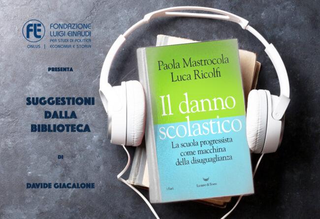 Paola Mastrocola e Luca Ricolfi – Il danno scolastico