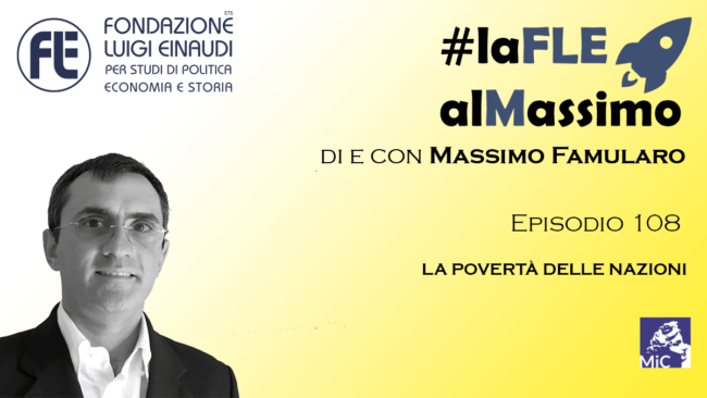 #laFLEalMassimo – Episodio 108: La Povertà delle Nazioni