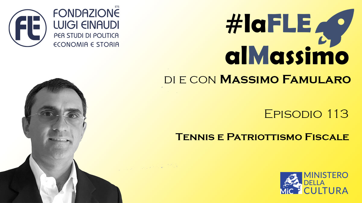 #laFLEalMassimo – Episodio 113: Tennis e Patriottismo Fiscale