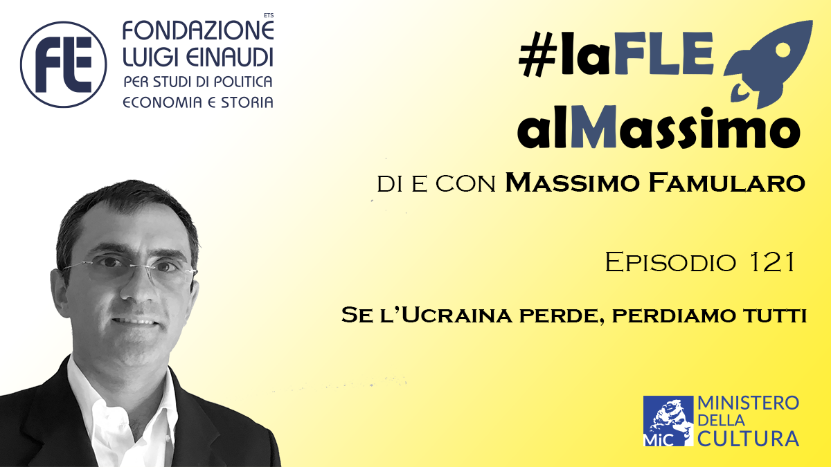 #LaFLEalMassimo – Se l’Ucraina perde, perdiamo tutti