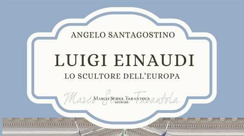 Senza Einaudi l’Europa non sarebbe nata