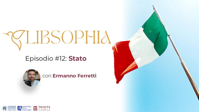 Libsophia #12 – Stato con Ermanno Ferretti