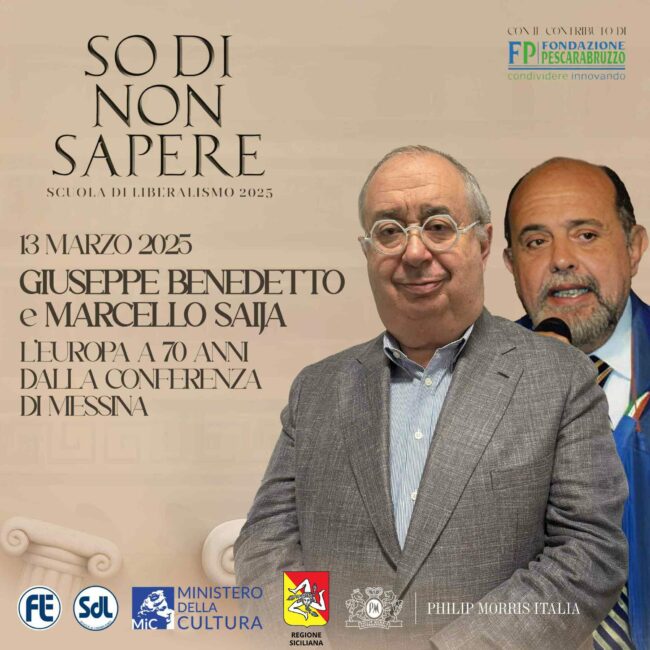 Scuola di Liberalismo 2025: Giuseppe Benedetto e Marcello Saija – Le sfide dell’Europa a 70 anni dalla Conferenza di Messina
