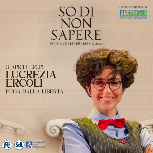Scuola di Liberalismo 2025: Lucrezia Ercoli – Fuga dalla libertà
