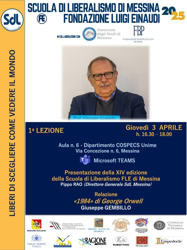 Scuola di Liberalismo 2025 – Messina: Presentazione della XIV Edizione della Scuola di Liberalismo: Pippo RAO (Direttore Generale della Scuola di Liberalismo di Messina). Relazione di Giuseppe GEMBILLO: «1984» (George Orwell)