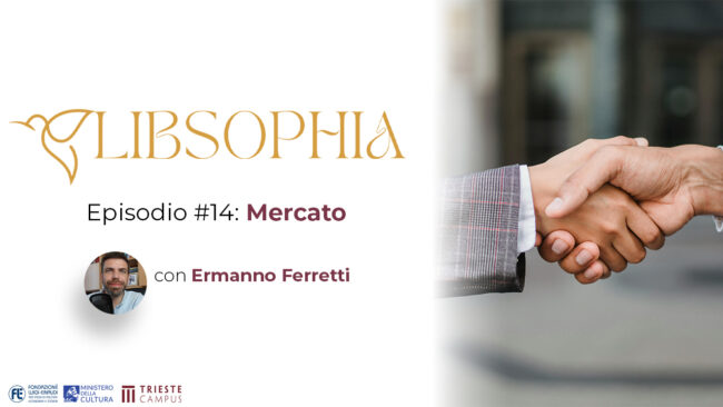 Libsophia #14 – Mercato con Ermanno Ferretti