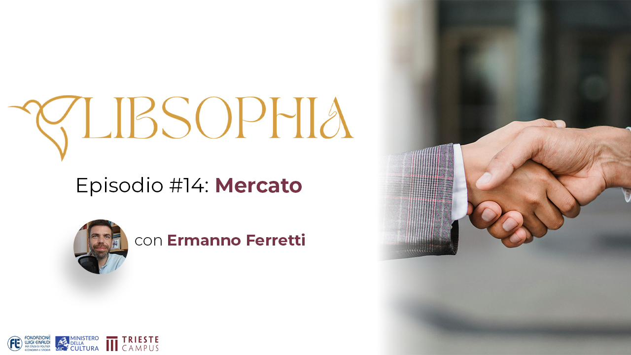 Libsophia #14 – Mercato con Ermanno Ferretti