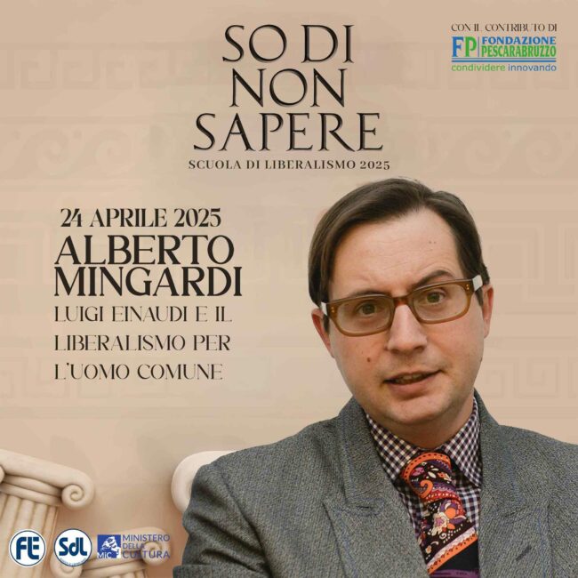 Scuola di Liberalismo 2025: Alberto Mingardi – Luigi Einaudi e il liberalismo per l’uomo comune