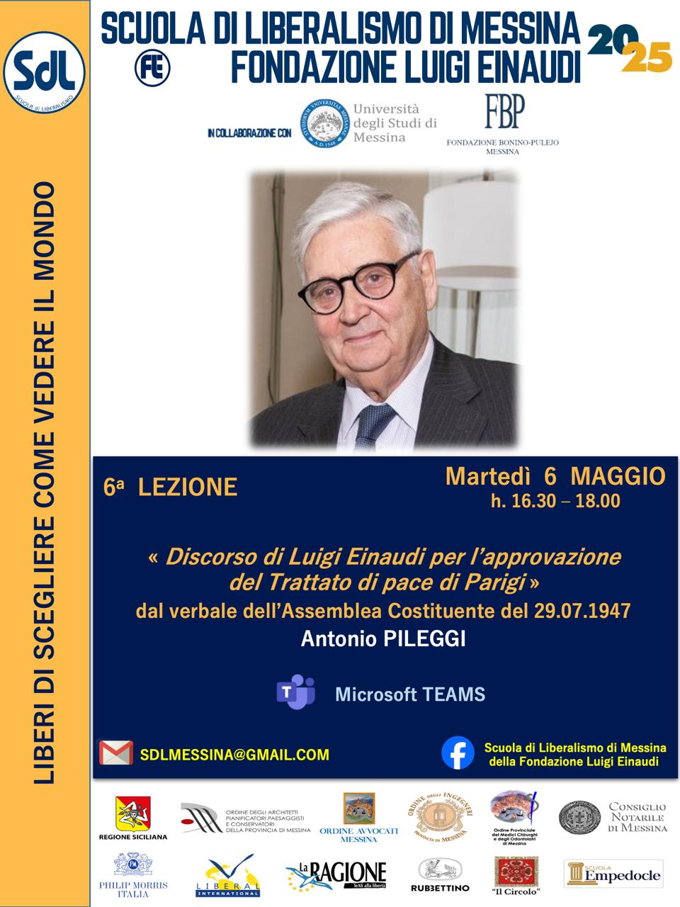 Scuola di Liberalismo 2025 – Messina: Antonio PILEGGI: «Discorso di Luigi Einaudi per l’approvazione del Trattato di pace di Parigi» (dal verbale dell’Assemblea Costituente del 29/07/1947)
