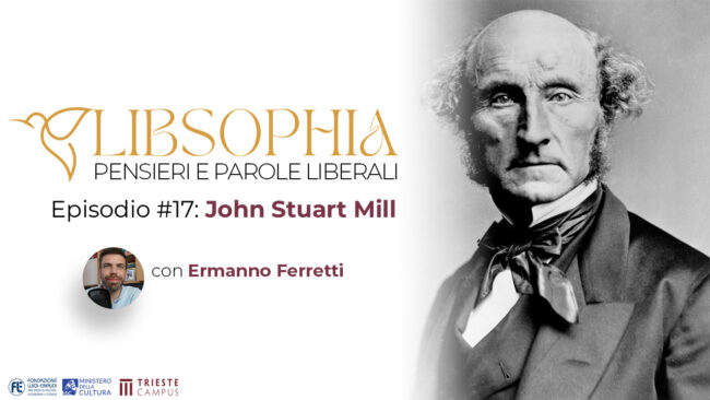 Libsophia #17 – John Stuart Mill con Ermanno Ferretti