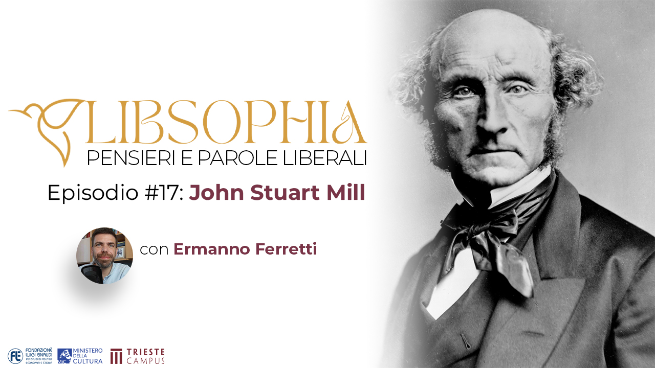 Libsophia #17 – John Stuart Mill con Ermanno Ferretti