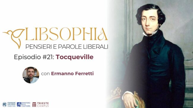 Libsophia #21 – Tocqueville con Ermanno Ferretti