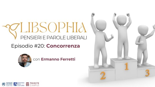 Libsophia #20 – Concorrenza con Ermanno Ferretti