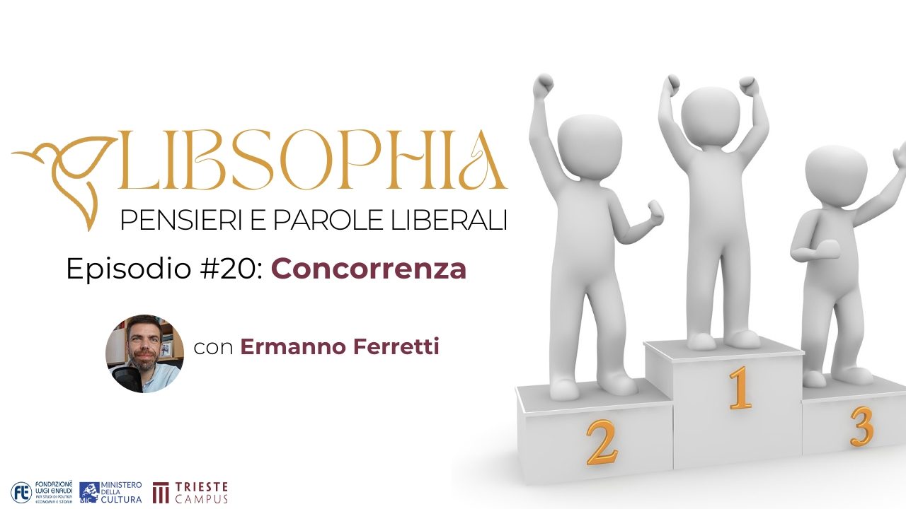 Libsophia #20 – Concorrenza con Ermanno Ferretti