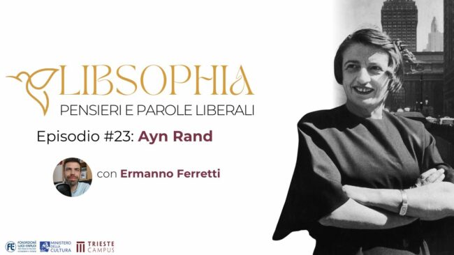 Libsophia #23 – Ayn Rand con Ermanno Ferretti