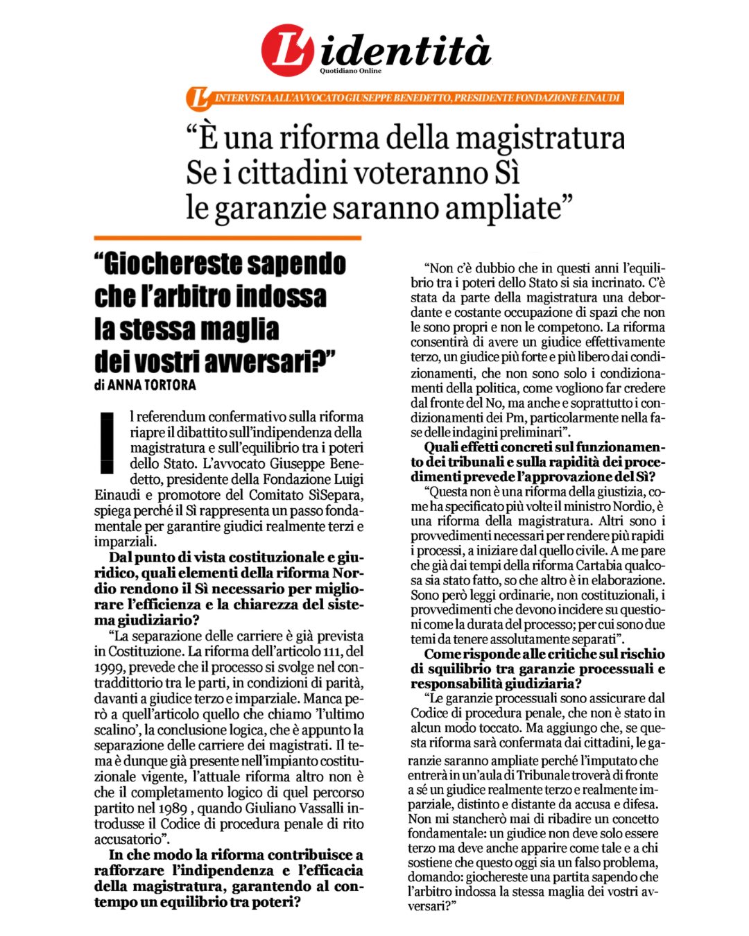 È una riforma della magistratura Se i cittadini voteranno Sì le garanzie saranno ampliate