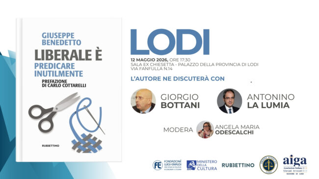 Presentazione del libro “Liberale è. Predicare inutilmente” del Presidente Giuseppe Benedetto – Lodi, 12 maggio 2026