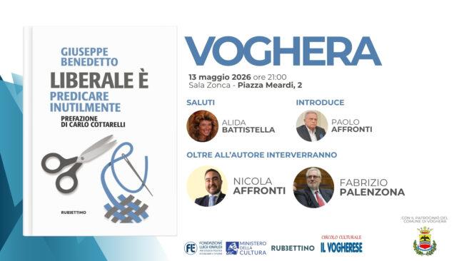 Presentazione del libro “Liberale è. Predicare inutilmente” del Presidente Giuseppe Benedetto – Voghera, 13 maggio 2026