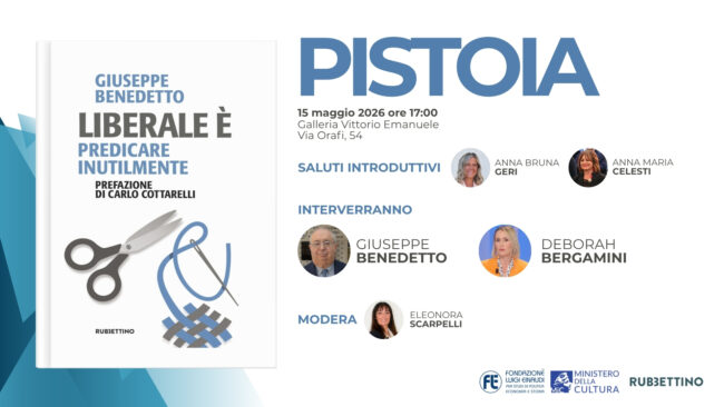 Presentazione del libro “Liberale è. Predicare inutilmente” del Presidente Giuseppe Benedetto – Pistoia, 15 maggio 2026