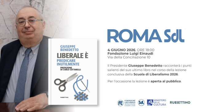 Presentazione del libro “Liberale è. Predicare inutilmente” del Presidente Giuseppe Benedetto – Scuola di Liberalismo, 4 giugno 2026