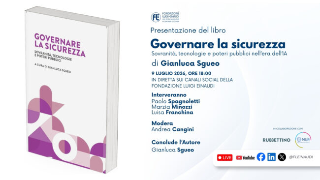 Presentazione del libro “Governare la sicurezza. Sovranità, tecnologie e poteri pubblici nell’era dell’AI” di Gianluca Sgueo