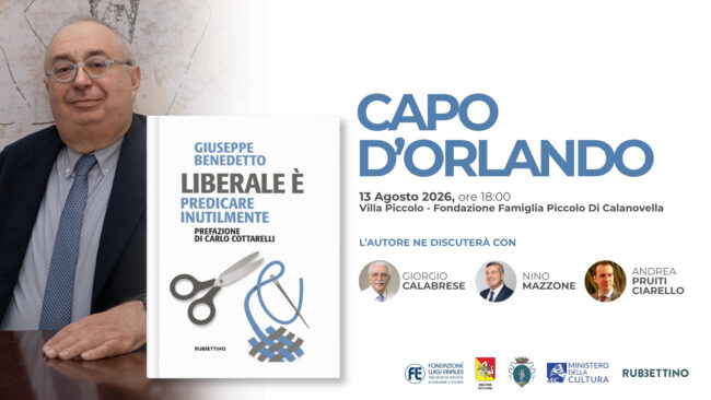 Presentazione del libro “Liberale è. Predicare inutilmente” del Presidente Giuseppe Benedetto – Capo d’Orlando, 13 agosto 2026