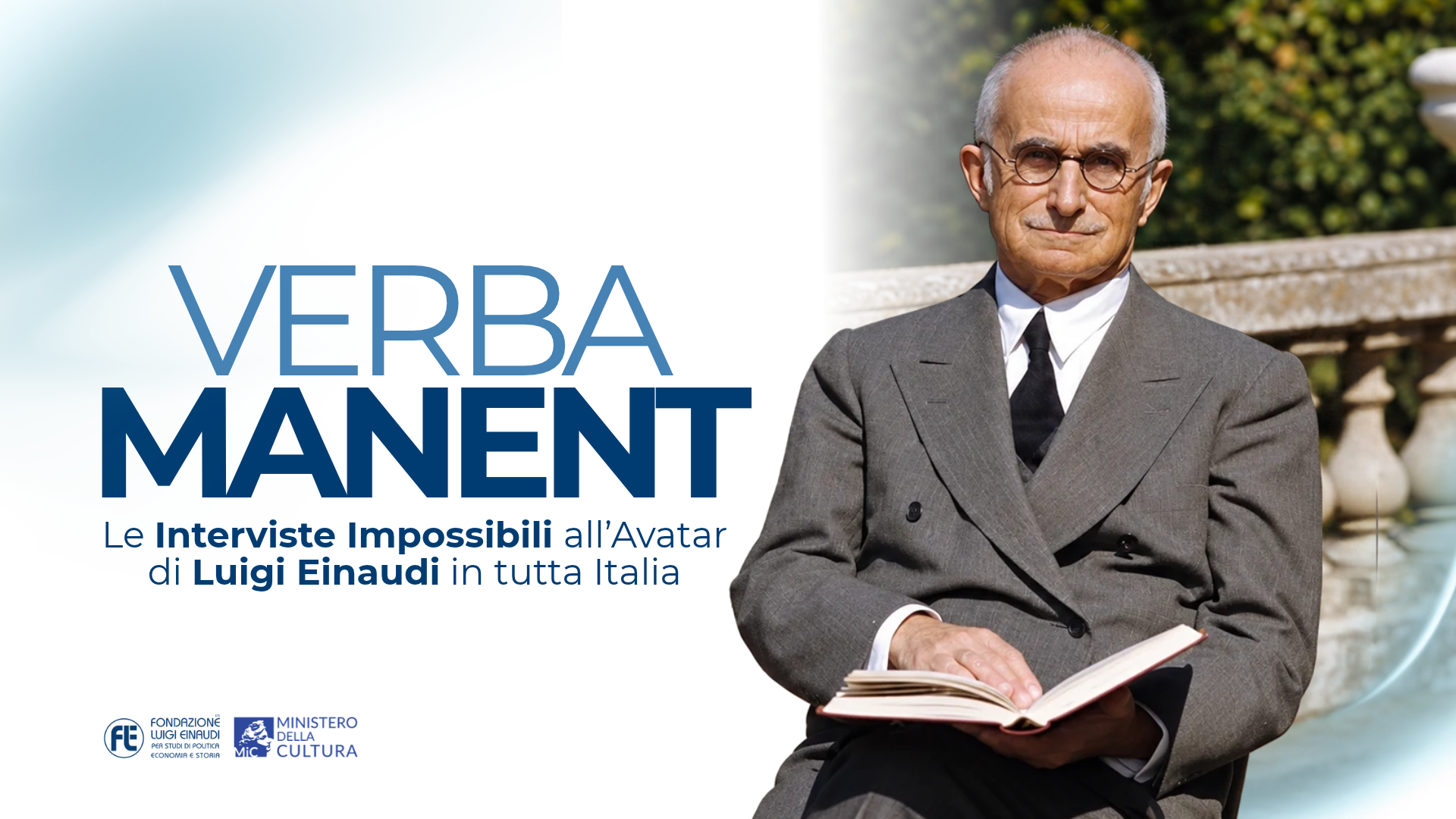 VERBA MANENT — Le Interviste Impossibili all’Avatar di Luigi Einaudi in tutta Italia VERBA MANENT — Le Interviste Impossibili all’Avatar di Luigi Einaudi in tutta Italia